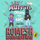 Lil Muffin Drops the Mic, Romesh Ranganathan