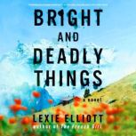 Bright and Deadly Things, Lexie Elliott