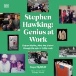 Stephen Hawking Genius at Work, Roger Highfield