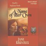 A Name Of Her Own, Jane Kirkpatrick