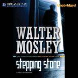 Stepping Stone & Love Machine Two Short Novels from Crosstown to Oblivion, Walter Mosley
