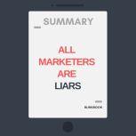 Summary: All Marketers Are Liars, R John