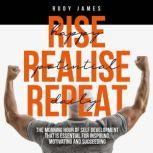Rise Happy, Realise Potential, Repeat..., Rudy James