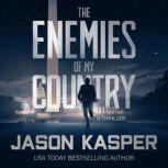 The Enemies of My Country A David Rivers Thriller, Jason Kasper