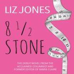 8 1/2 Stone, Liz Jones