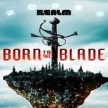 Born to the Blade A Novel, Michael Underwood
