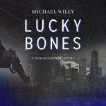 Lucky Bones, Michael Wiley