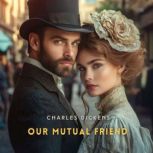 Our Mutual Friend, Volume 2, Charles Dickens
