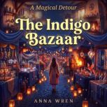 The Indigo Bazaar, Anna Wren