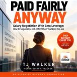 Paid Fairly Anyway, TJ Walker