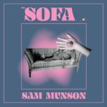 The Sofa, Sam Munson