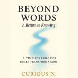 Beyond Words A Return to Knowing, Curious N.