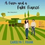 A Farm and a Fake Fiance, Carolyn T. Frank