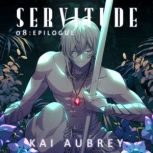 Servitude Part VIII  Epilogue Yaoi..., Kai Aubrey