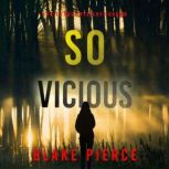 So Vicious A Faith Bold FBI Suspense..., Blake Pierce