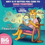 Why is it better for the cubs to work..., Tammy Louise