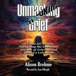 Unmasking Grief, Alison Brehme