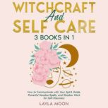 Witchcraft and Self Care, Layla Moon