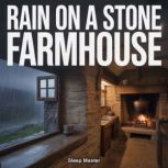 Rain on a Stone Farmhouse, Sleep Master