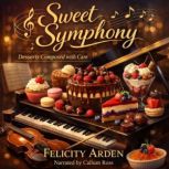 Sweet Symphony, Felicity Arden