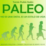Paleo no es una dieta, es un estilo ..., Tomas Pulido Galan