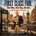 First Class Fool, Steve Barker