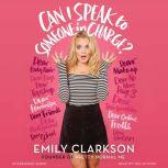 Can I Speak to Someone in Charge?, Emily Clarkson