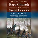 The Battle of Ezra Church and the Struggle for Atlanta, Earl J. Hess