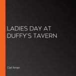 Ladies Day at Duffys Tavern, Carl Amari