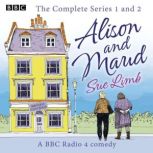 Alison and Maud The Complete Series ..., Sue Limb