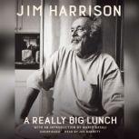 A Really Big Lunch, Jim Harrison