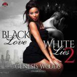 Black Love, White Lies 2, Genesis Woods