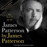 James Patterson by James Patterson The Stories of My Life, James Patterson