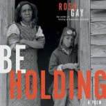 Be Holding, Ross Gay