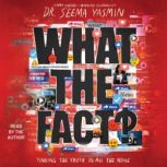 What the Fact?, Seema Yasmin