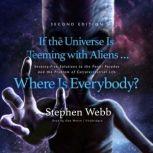 If the Universe Is Teeming with Alien..., Stephen Webb