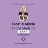 Easy Reading for ESL Students, Book 4 Twelve Short Stories for Learners of English, Johnny Bread
