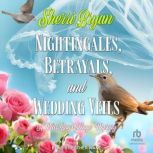 Nightingales, Betrayals and Wedding V..., Sherri Bryan