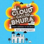 A Cloud Called Bhura, Bijal Vachharajani
