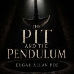 The Pit and the Pendulum, Edgar Allan Poe
