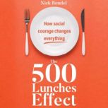 The 500 Lunches Effect, Nick Bendel