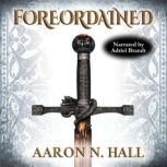 Foreordained, Aaron N. Hall