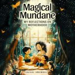 Magical Mundane, Snehal Amembal