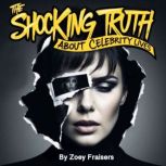 The Shocking Truth about Celebrity Li..., Zoey Fraisers