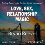 Love, Sex and Relationship Magic, Bryan Reeves