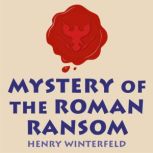 Mystery of the Roman Ransom, Henry Winterfeld