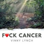 F??CK CANCER, Vinny Lynch