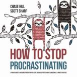 How to Stop Procrastinating, Chase Hill