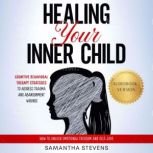 Healing Your Inner Child, Samantha Stevens