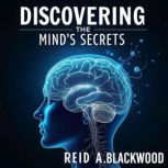 Discovering the Minds Secrets A Jou..., Reid A. Blackwood